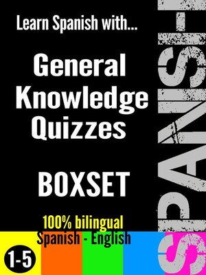 cover image of Learn Spanish with General Knowledge Quizzes, Boxset